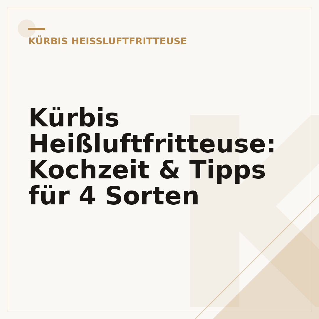 Kürbis Heißluftfritteuse: Kochzeit & Tipps für 4 Sorten