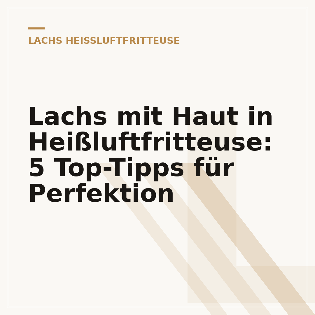 Lachs mit Haut in Heißluftfritteuse: 5 Top-Tipps für Perfektion