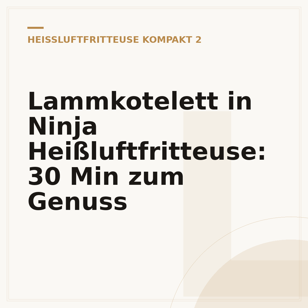 Lammkotelett in Ninja Heißluftfritteuse: 30 Min zum Genuss