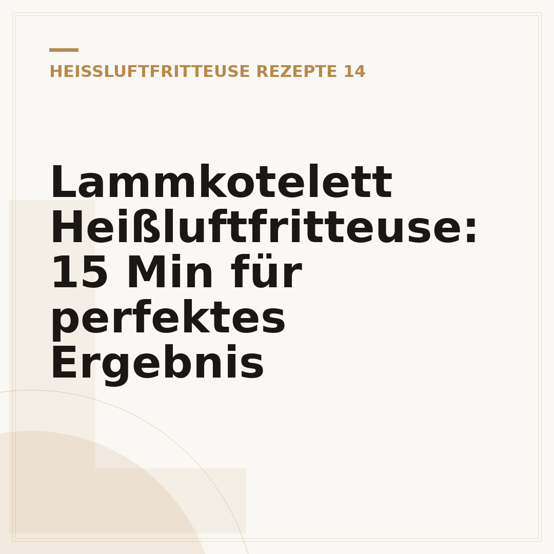 Lammkotelett Heißluftfritteuse: 15 Min für perfektes Ergebnis