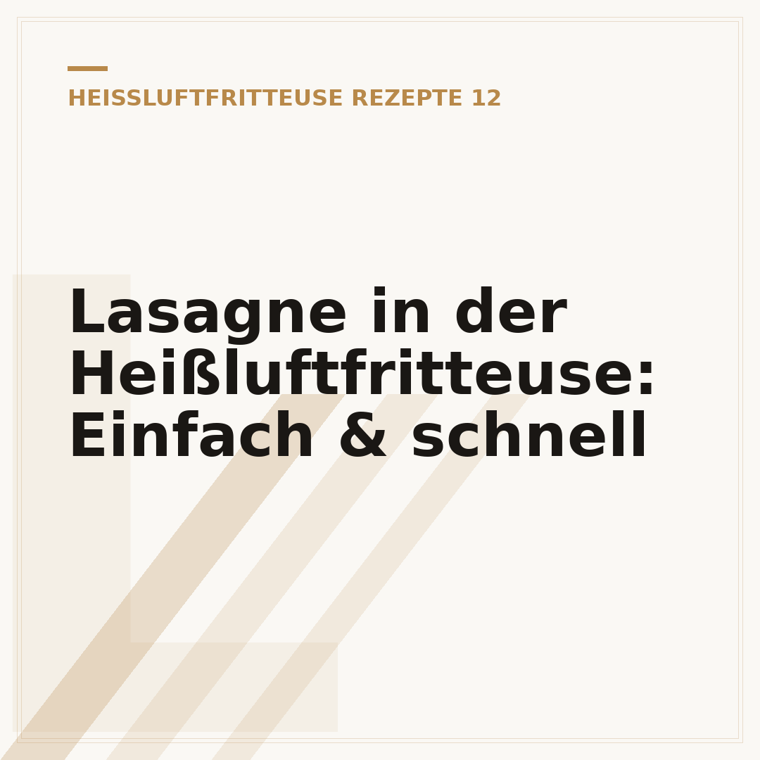 Lasagne in der Heißluftfritteuse: Einfach & schnell