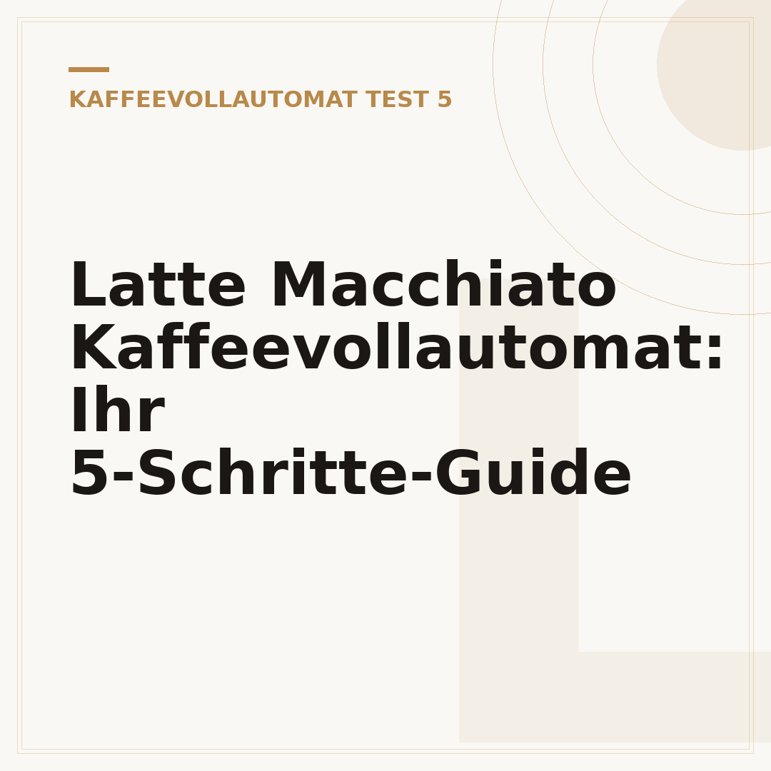 Latte Macchiato Kaffeevollautomat: Ihr 5-Schritte-Guide