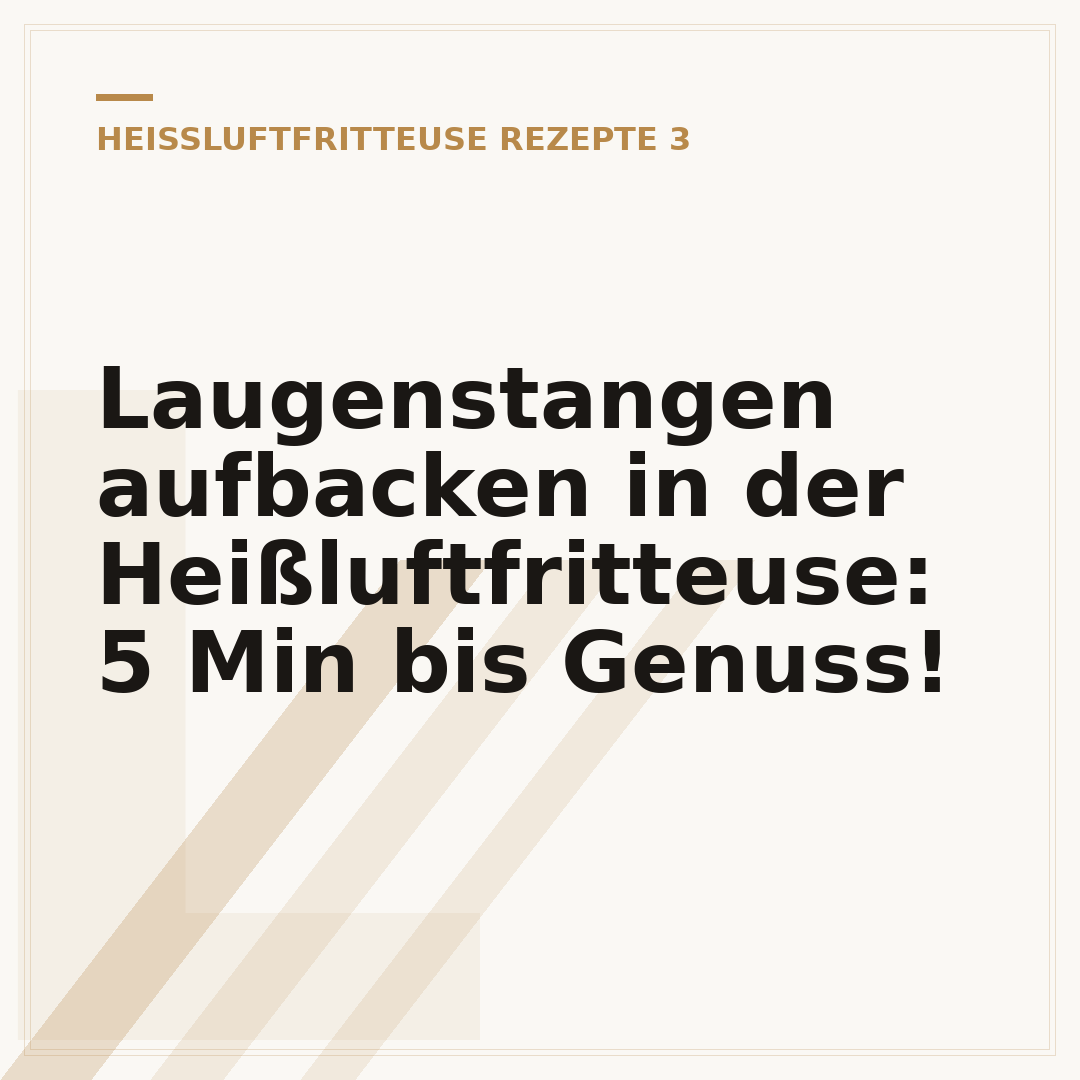 Laugenstangen aufbacken in der Heißluftfritteuse: 5 Min bis Genuss!