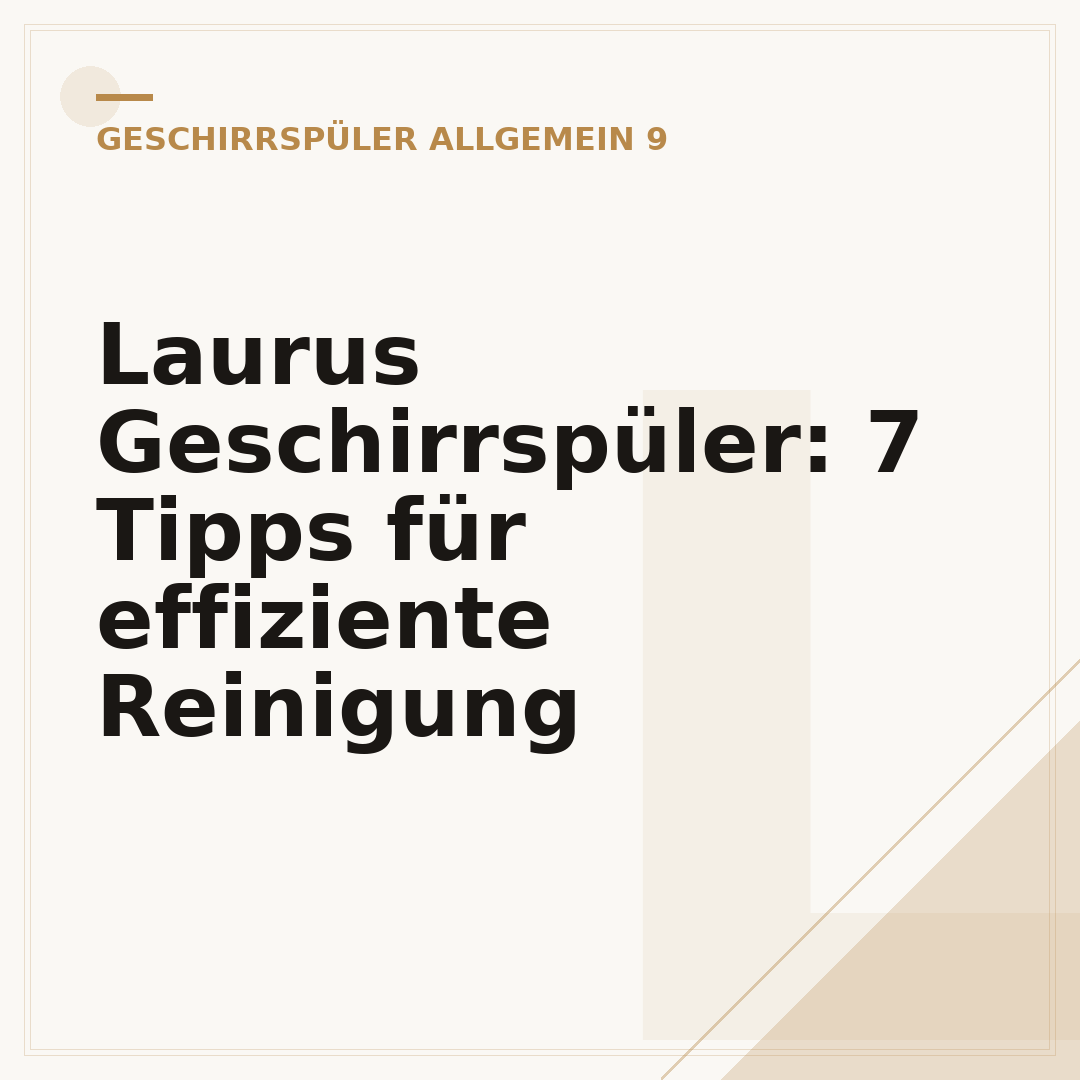 Laurus Geschirrspüler: 7 Tipps für effiziente Reinigung