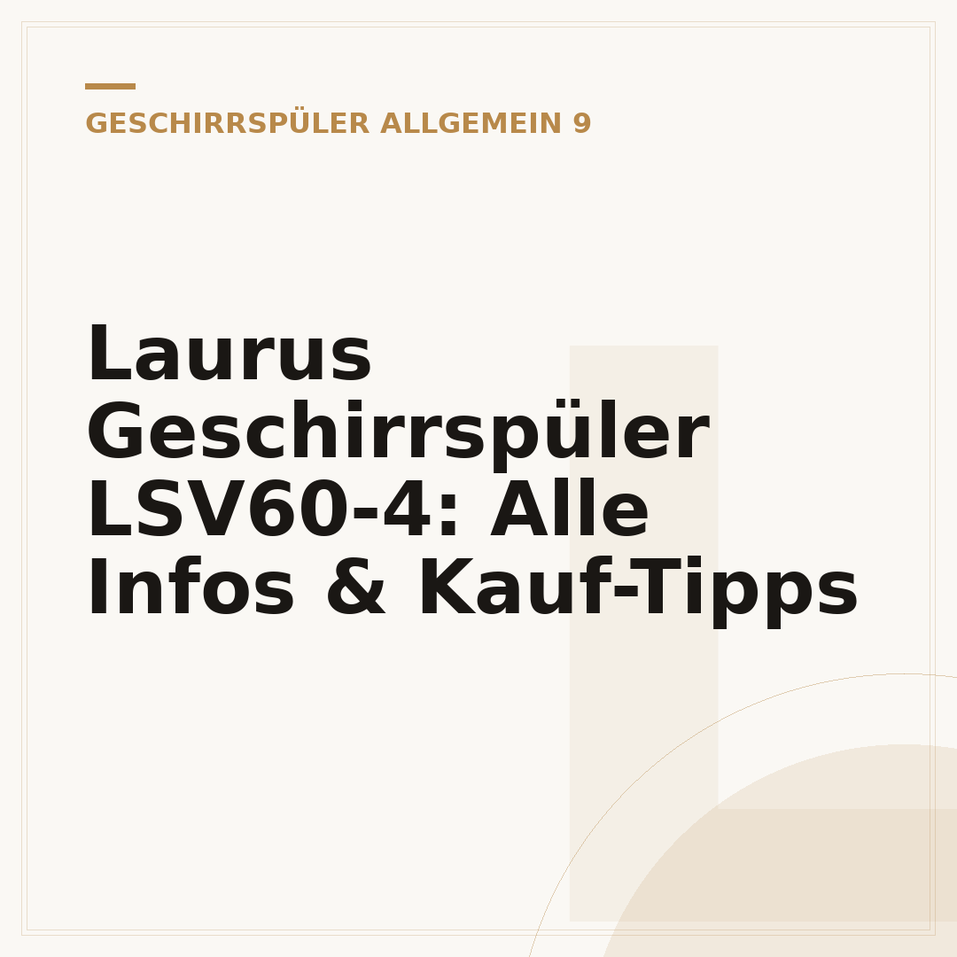Laurus Geschirrspüler LSV60-4: Alle Infos & Kauf-Tipps