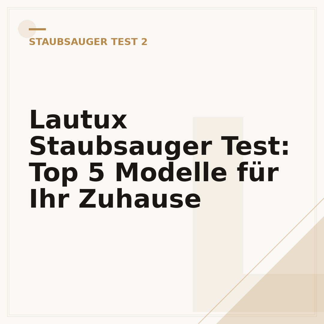 Lautux Staubsauger Test: Top 5 Modelle für Ihr Zuhause