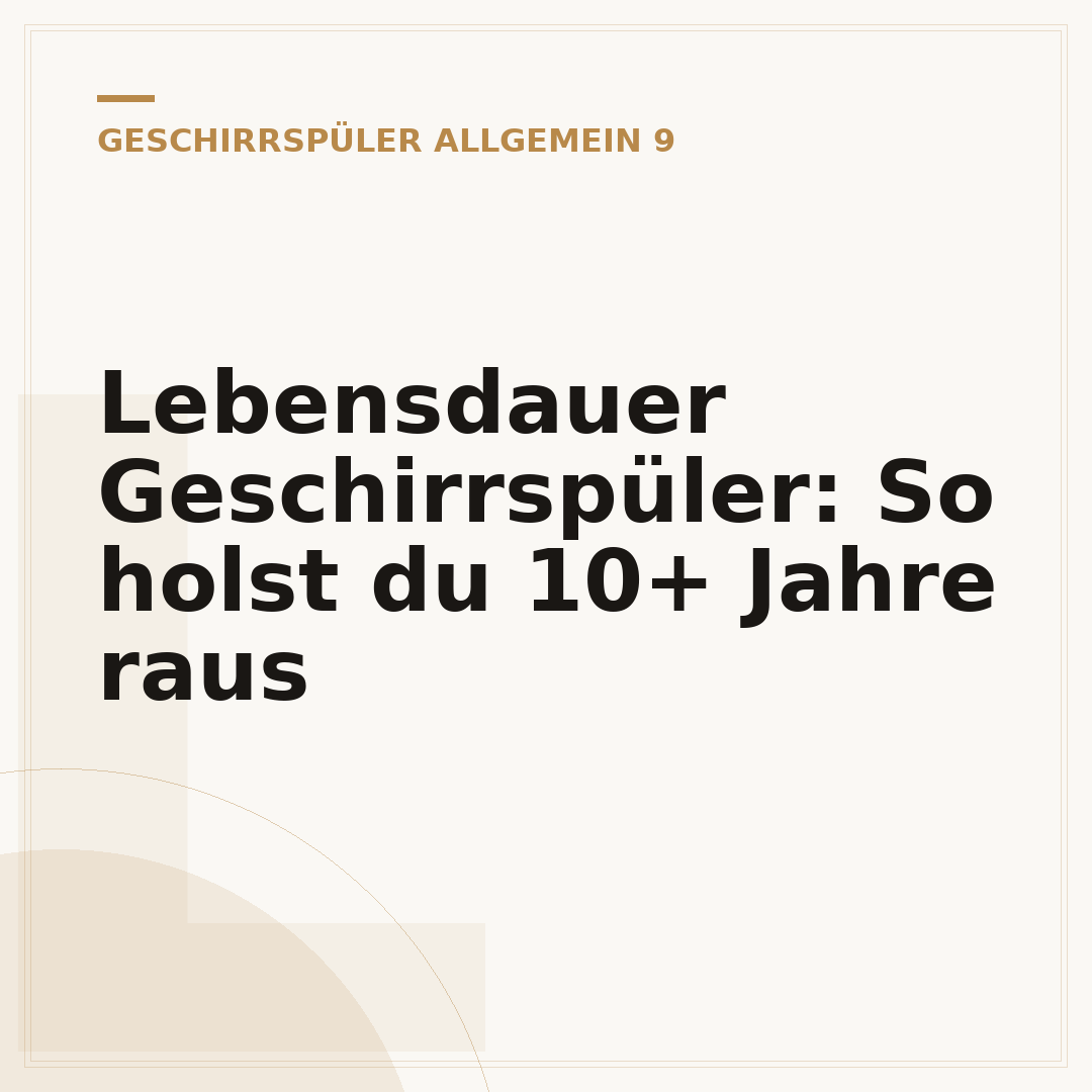 Lebensdauer Geschirrspüler: So holst du 10+ Jahre raus