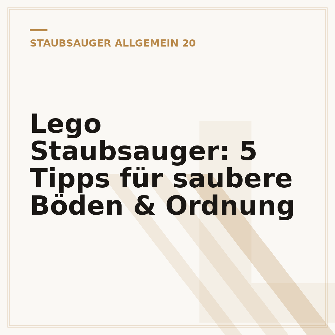 Lego Staubsauger: 5 Tipps für saubere Böden & Ordnung