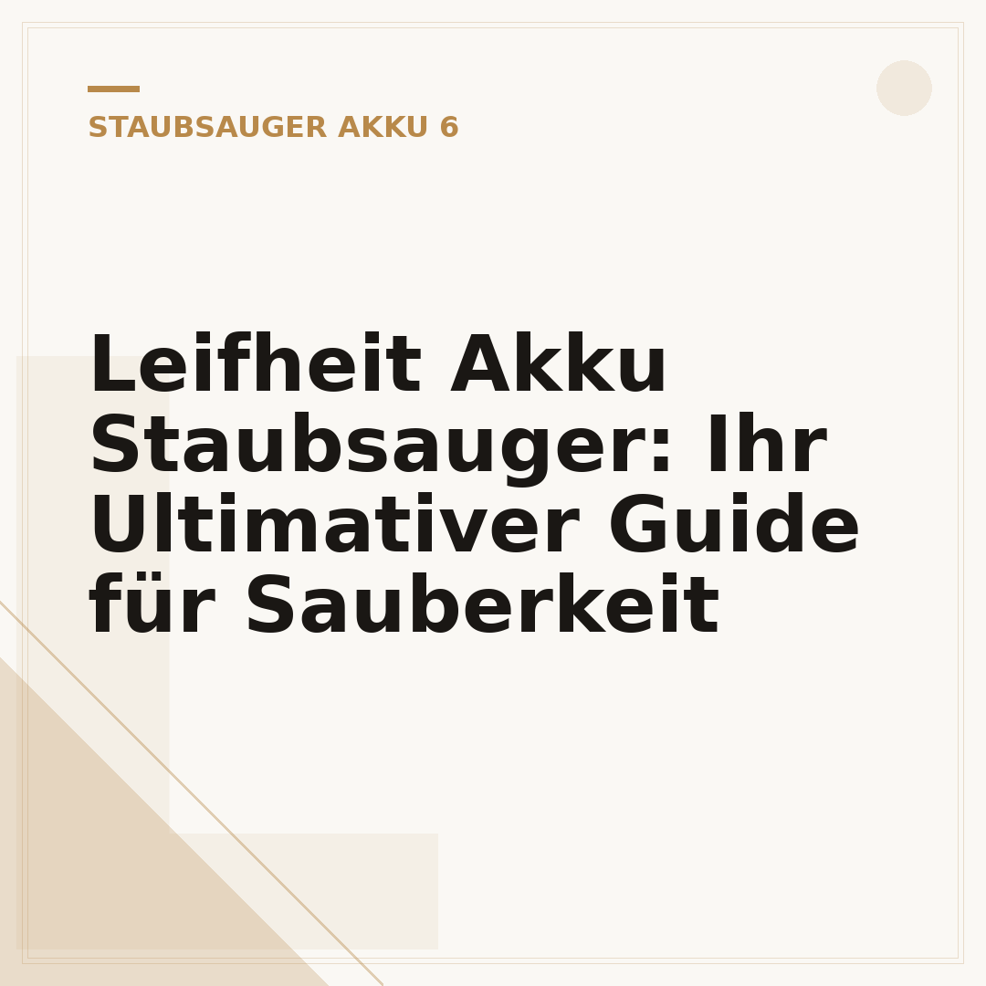 Leifheit Akku Staubsauger: Ihr Ultimativer Guide für Sauberkeit