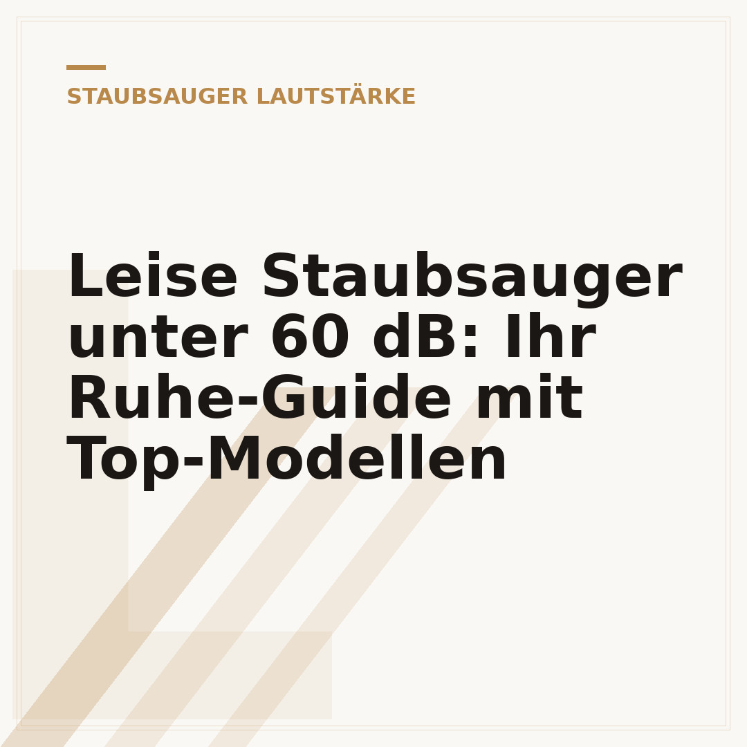 Leise Staubsauger unter 60 dB: Ihr Ruhe-Guide mit Top-Modellen