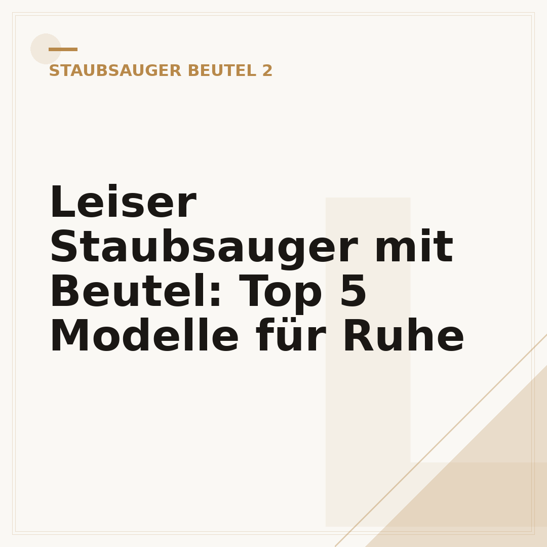 Leiser Staubsauger mit Beutel: Top 5 Modelle für Ruhe
