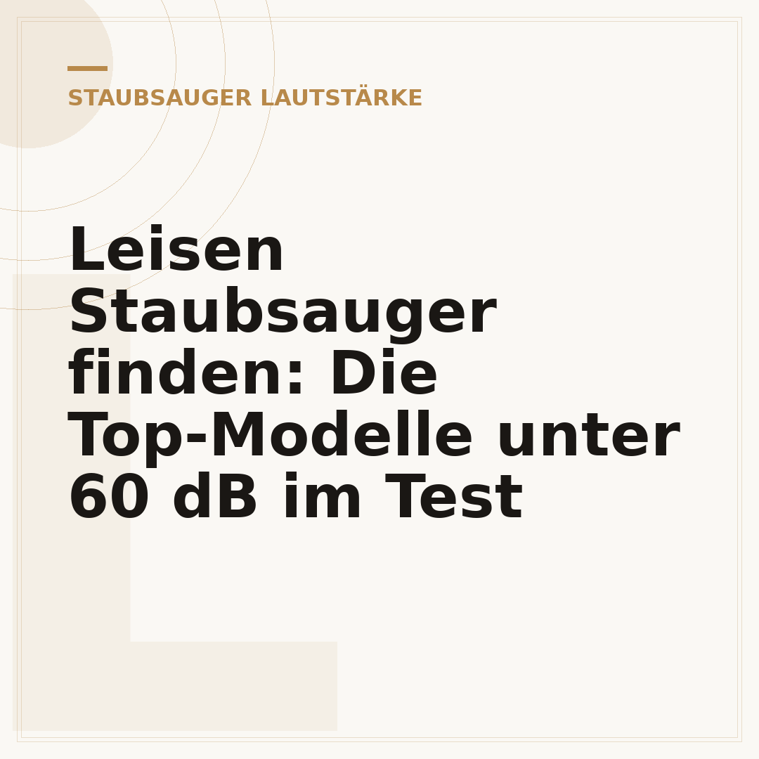 Leisen Staubsauger finden: Die Top-Modelle unter 60 dB im Test