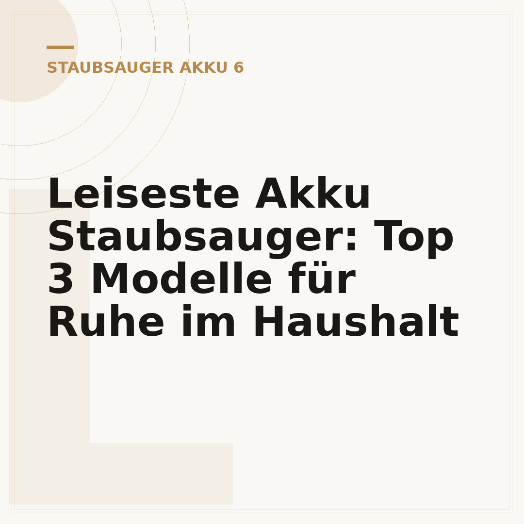 Leiseste Akku Staubsauger: Top 3 Modelle für Ruhe im Haushalt