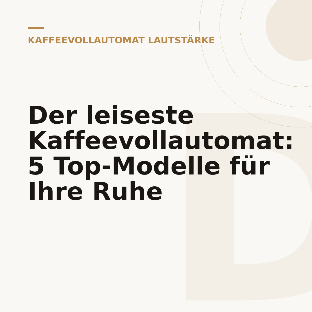 Der leiseste Kaffeevollautomat: 5 Top-Modelle für Ihre Ruhe