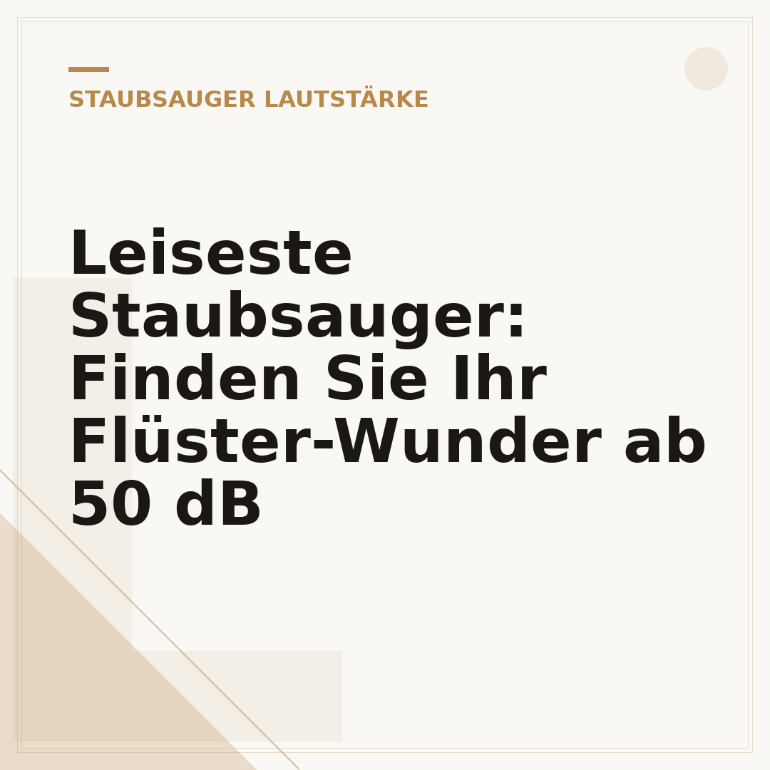 Leiseste Staubsauger: Finden Sie Ihr Flüster-Wunder ab 50 dB