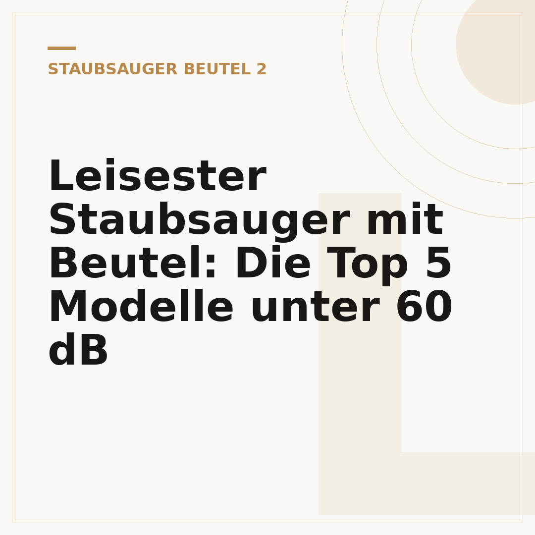 Leisester Staubsauger mit Beutel: Die Top 5 Modelle unter 60 dB