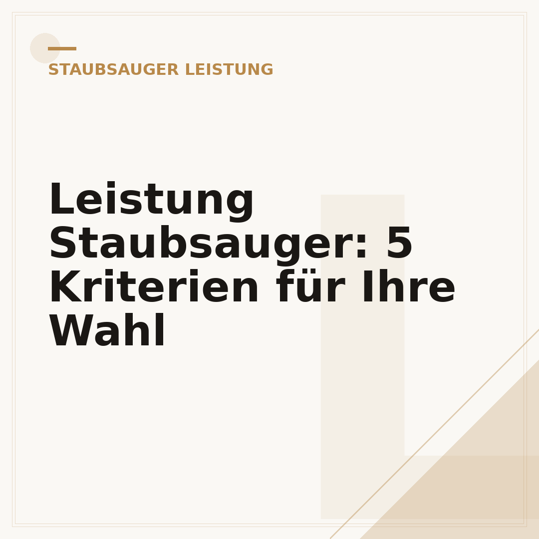 Leistung Staubsauger: 5 Kriterien für Ihre Wahl