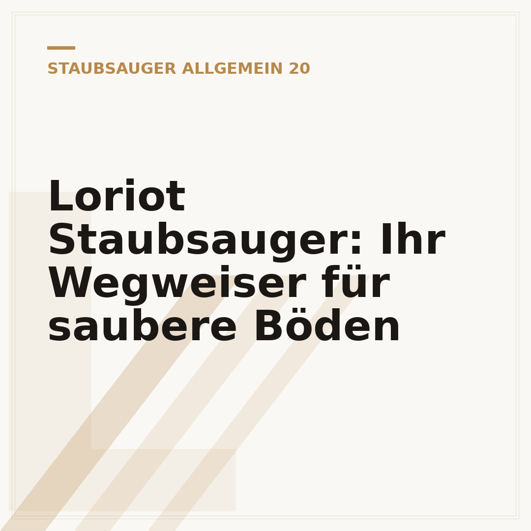 Loriot Staubsauger: Ihr Wegweiser für saubere Böden