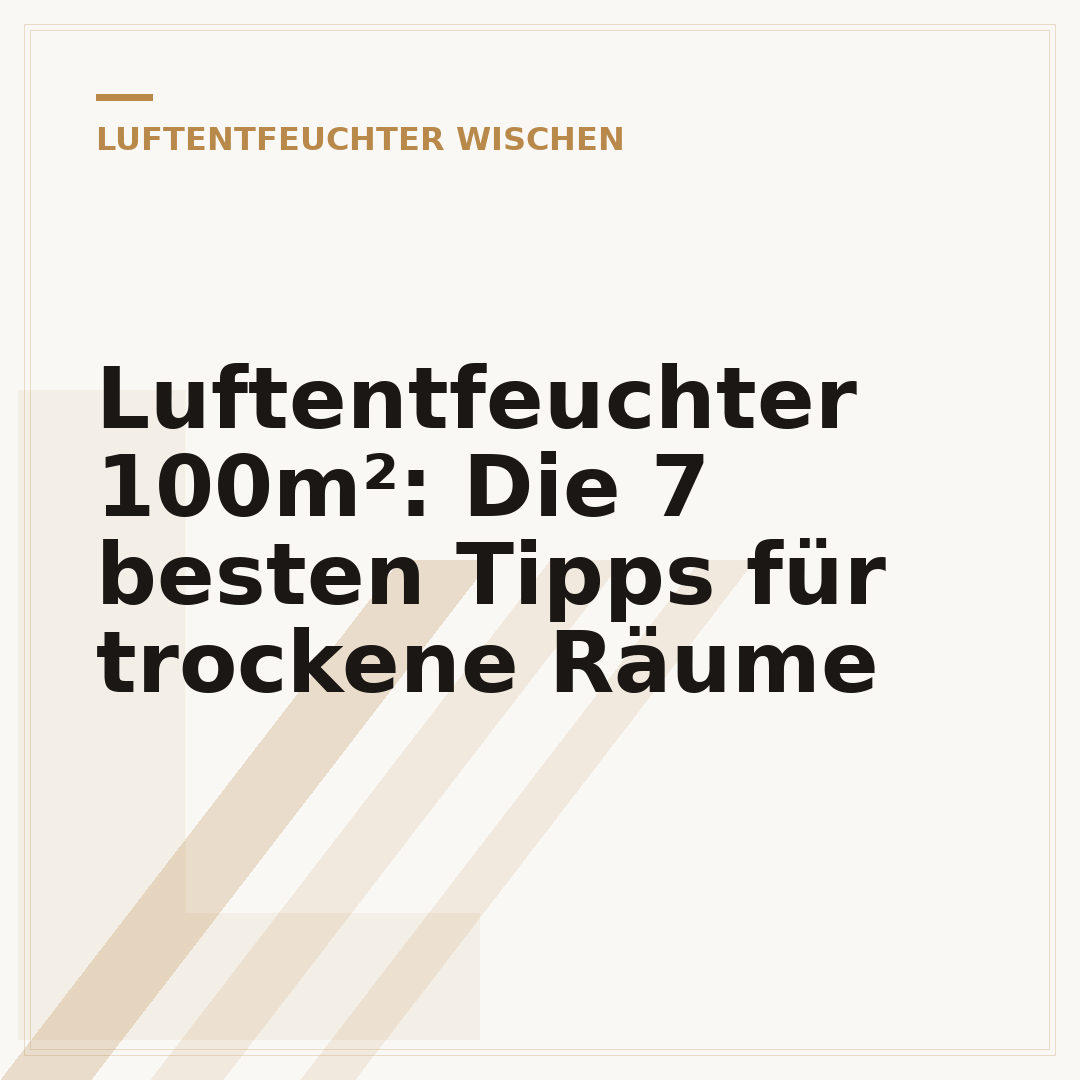 Luftentfeuchter 100m²: Die 7 besten Tipps für trockene Räume