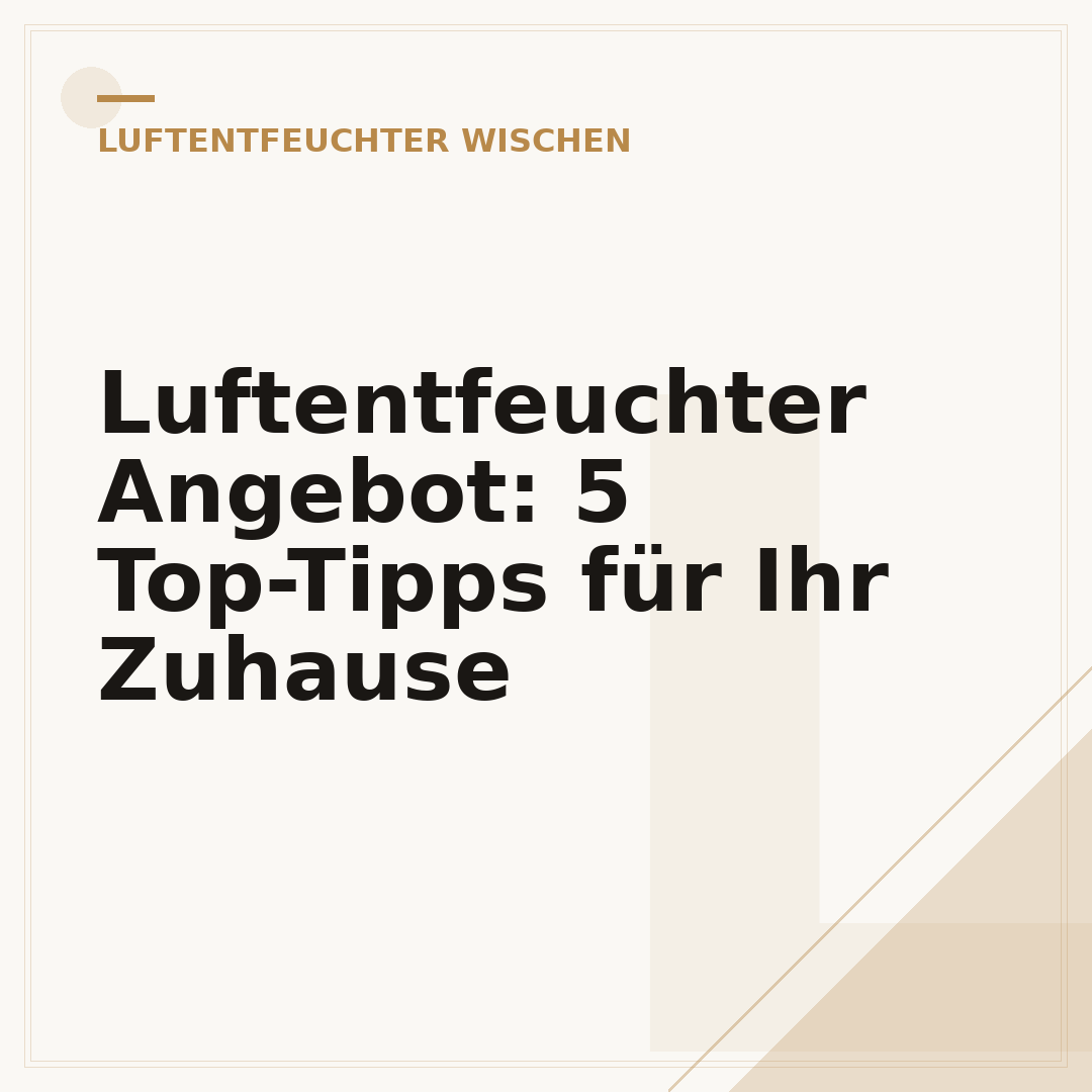 Luftentfeuchter Angebot: 5 Top-Tipps für Ihr Zuhause