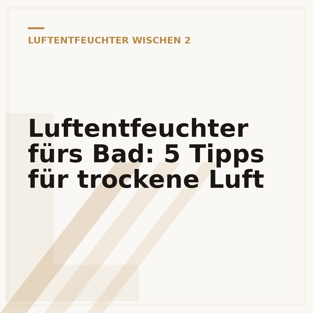 Luftentfeuchter fürs Bad: 5 Tipps für trockene Luft