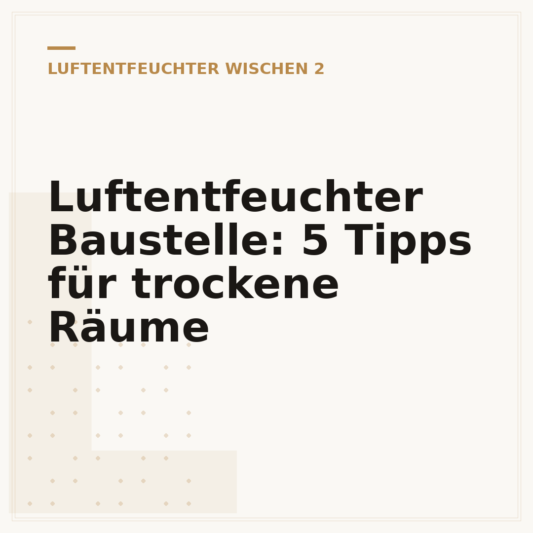 Luftentfeuchter Baustelle: 5 Tipps für trockene Räume