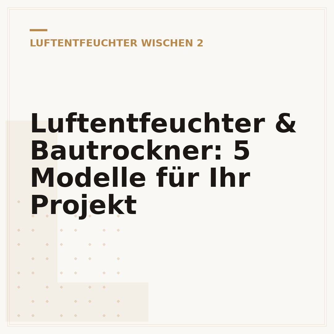 Luftentfeuchter & Bautrockner: 5 Modelle für Ihr Projekt