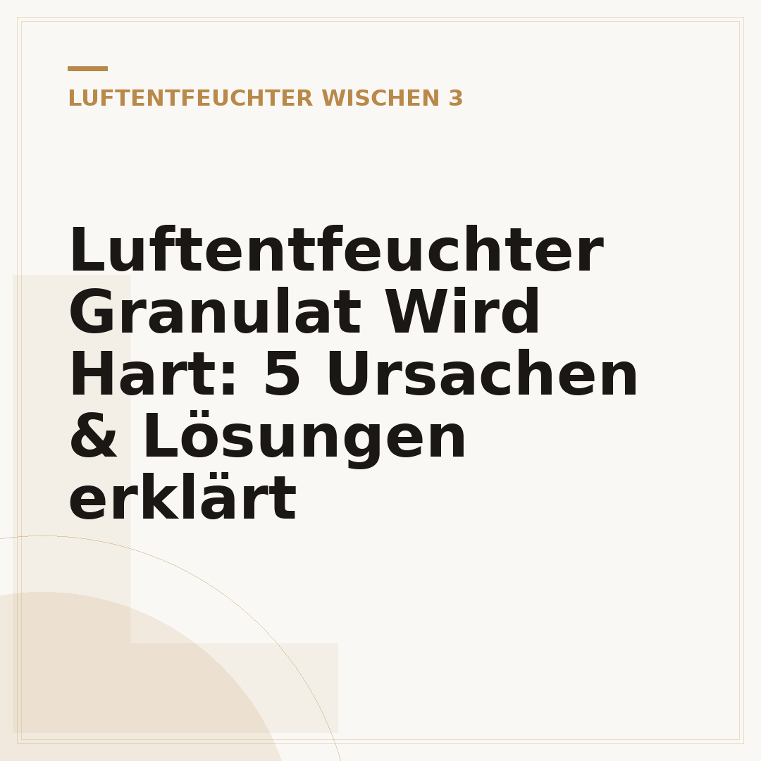 Luftentfeuchter Granulat Wird Hart: 5 Ursachen & Lösungen erklärt