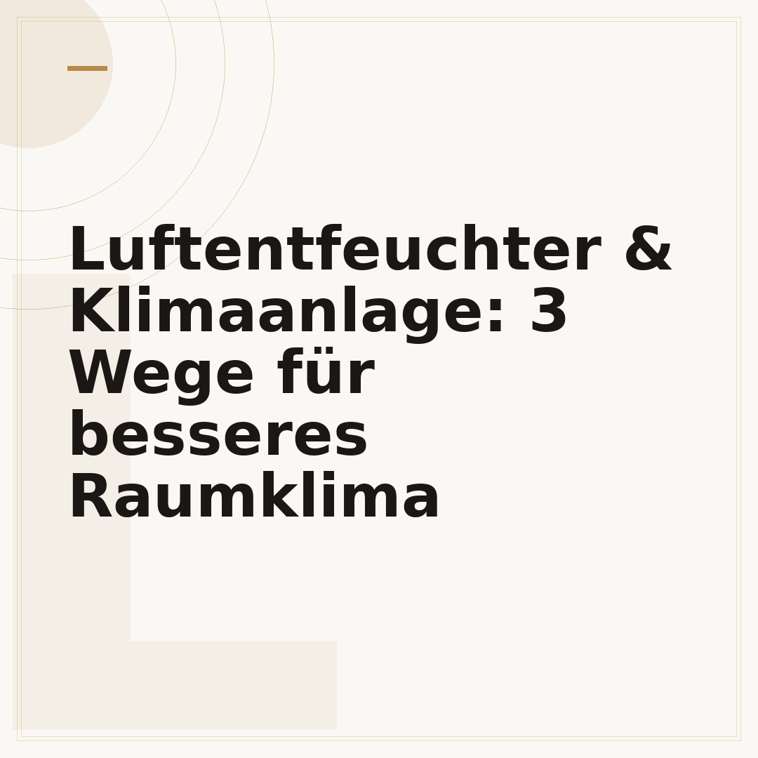 Luftentfeuchter & Klimaanlage: 3 Wege für besseres Raumklima