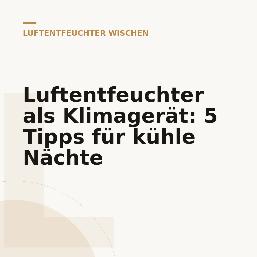 Luftentfeuchter als Klimagerät: 5 Tipps für kühle Nächte