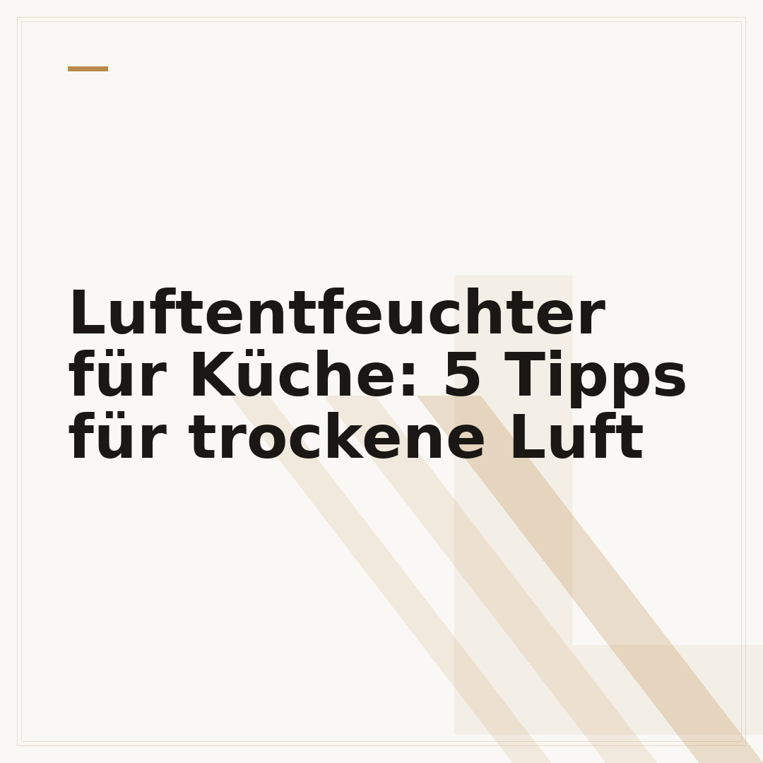 Luftentfeuchter für Küche: 5 Tipps für trockene Luft