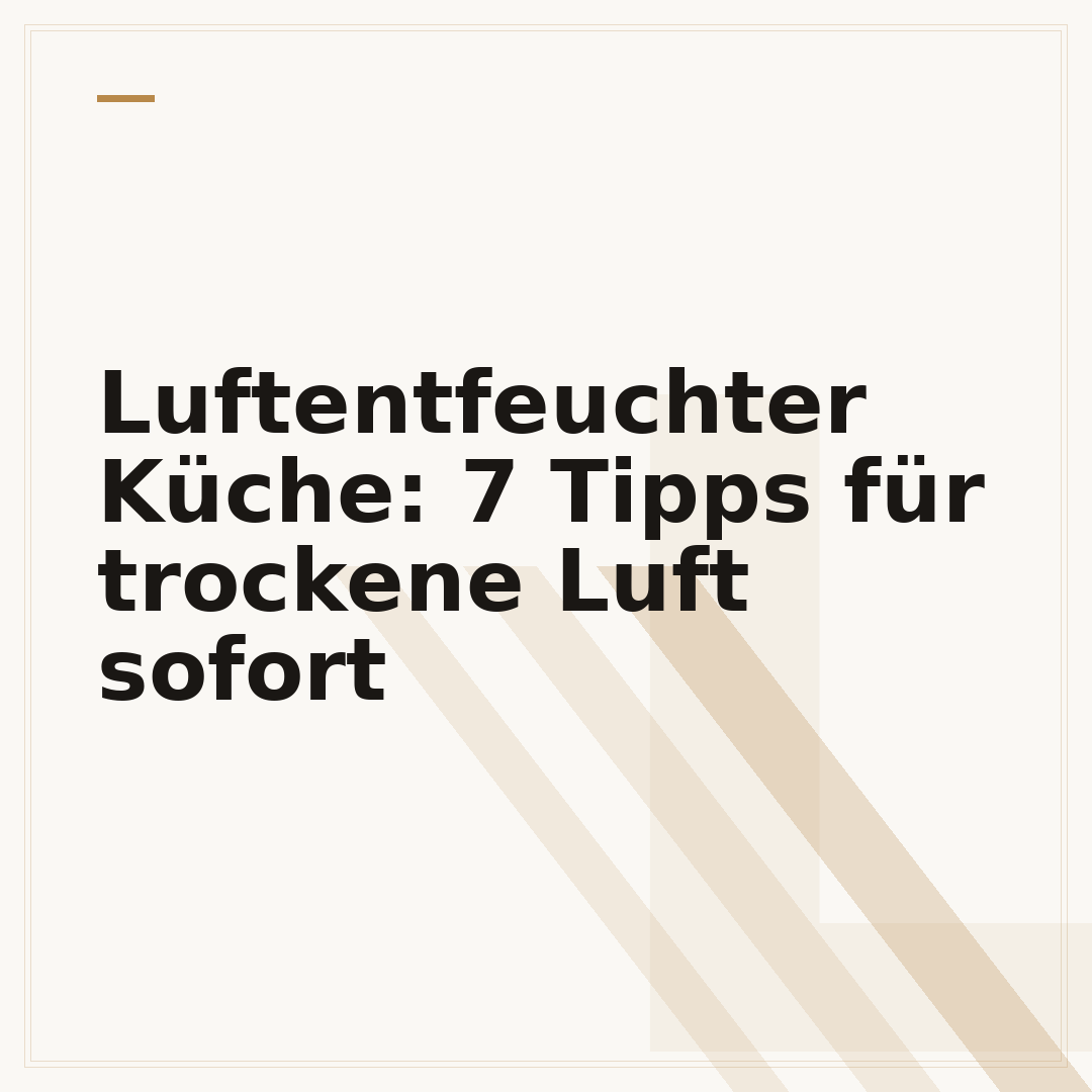 Luftentfeuchter Küche: 7 Tipps für trockene Luft sofort