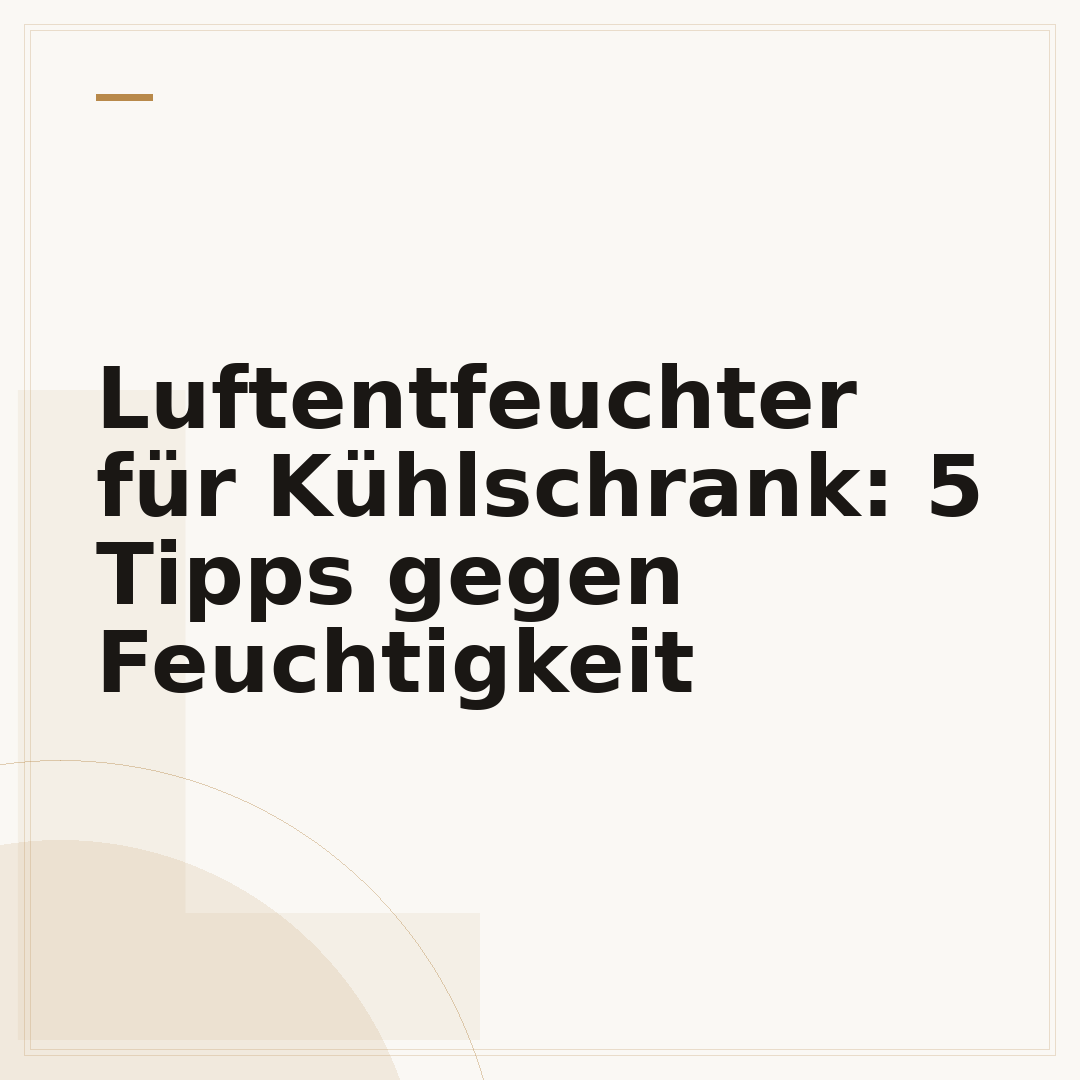 Luftentfeuchter für Kühlschrank: 5 Tipps gegen Feuchtigkeit