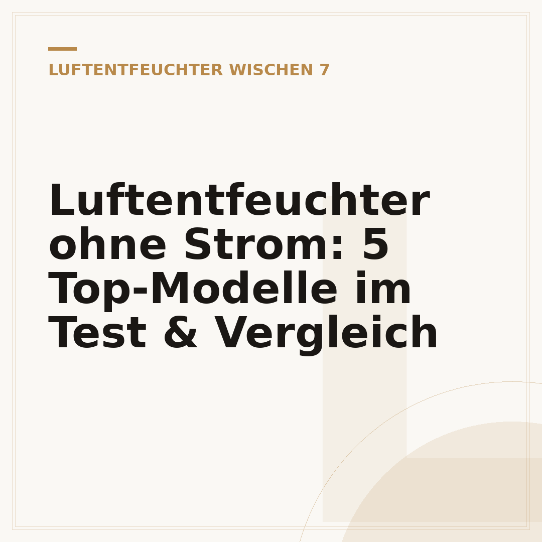 Luftentfeuchter ohne Strom: 5 Top-Modelle im Test & Vergleich