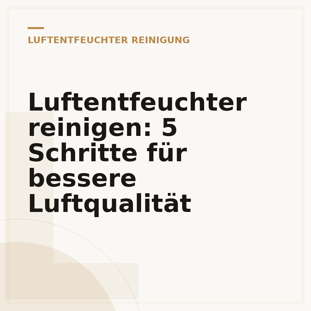Luftentfeuchter reinigen: 5 Schritte für bessere Luftqualität