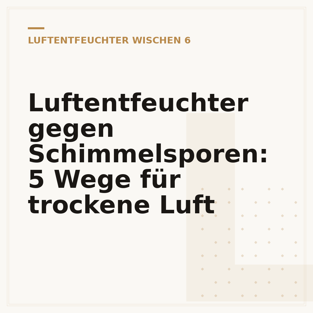 Luftentfeuchter gegen Schimmelsporen: 5 Wege für trockene Luft