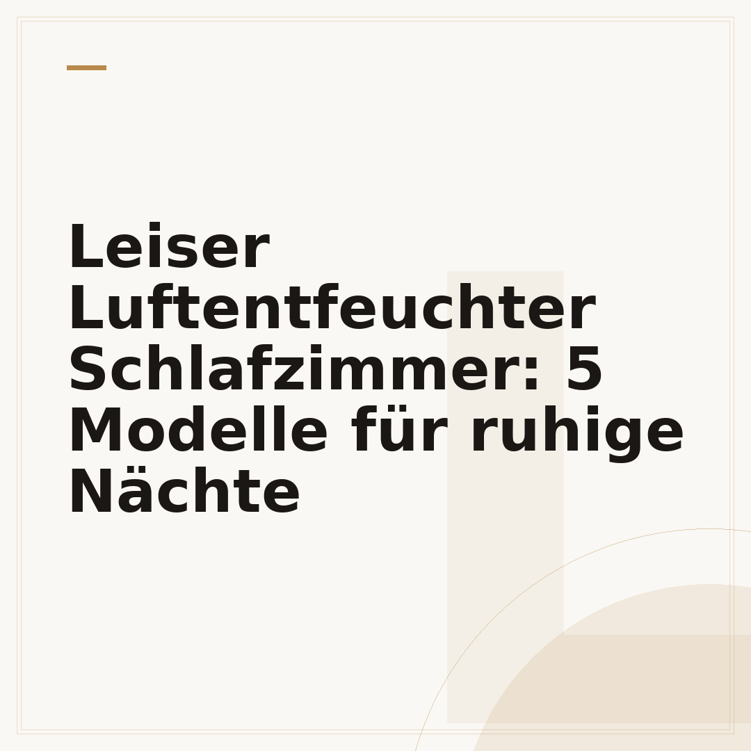 Leiser Luftentfeuchter Schlafzimmer: 5 Modelle für ruhige Nächte