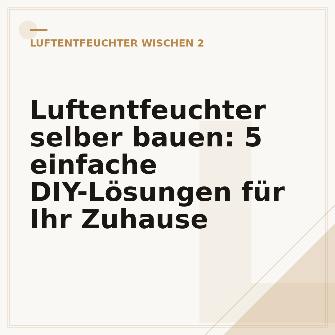 Luftentfeuchter selber bauen: 5 einfache DIY-Lösungen für Ihr Zuhause
