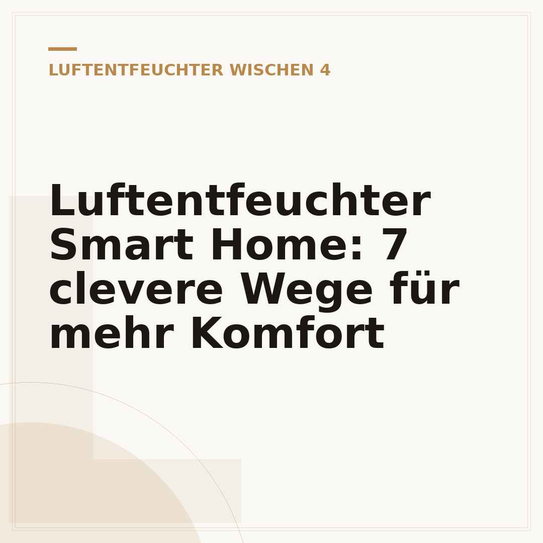 Luftentfeuchter Smart Home: 7 clevere Wege für mehr Komfort