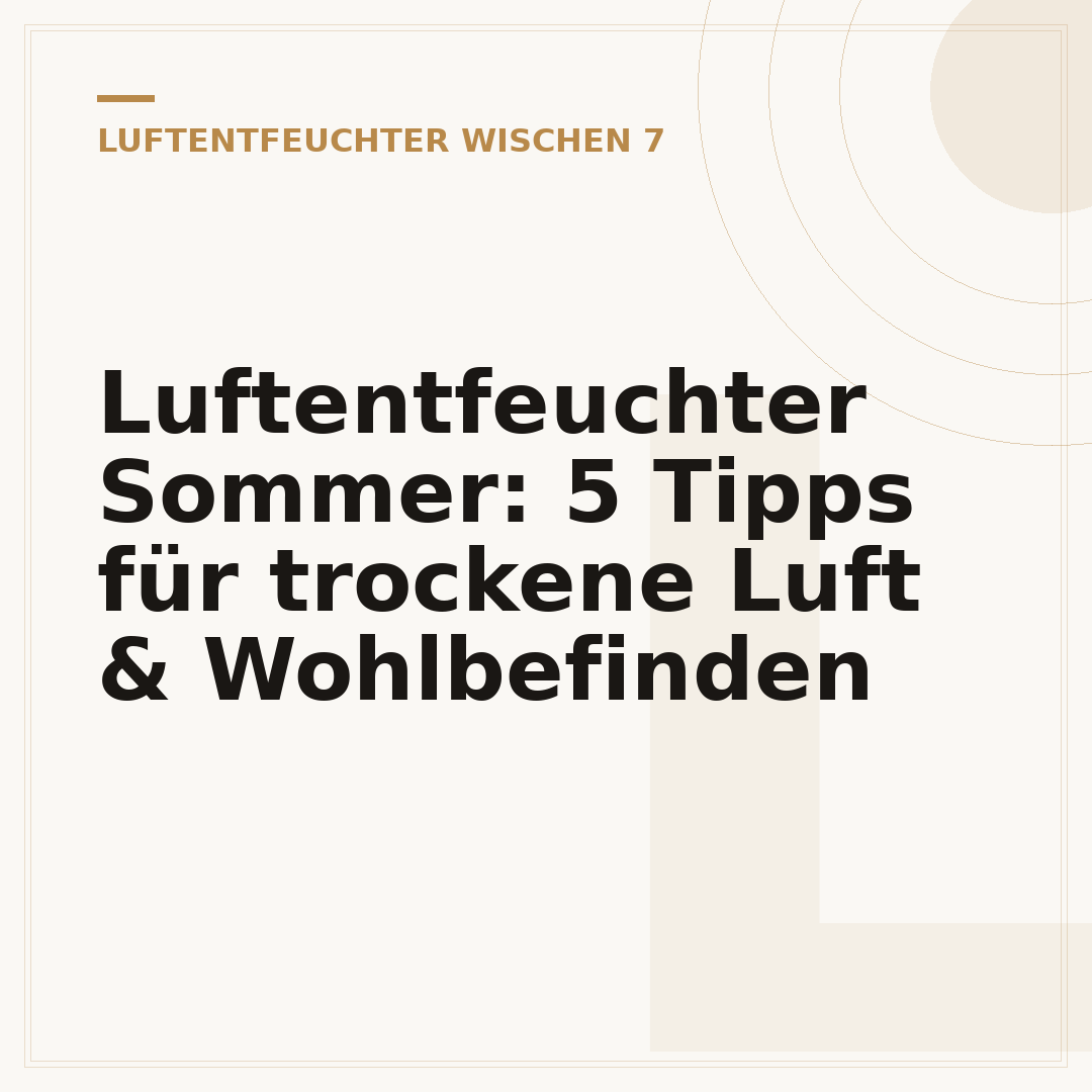 Luftentfeuchter Sommer: 5 Tipps für trockene Luft & Wohlbefinden