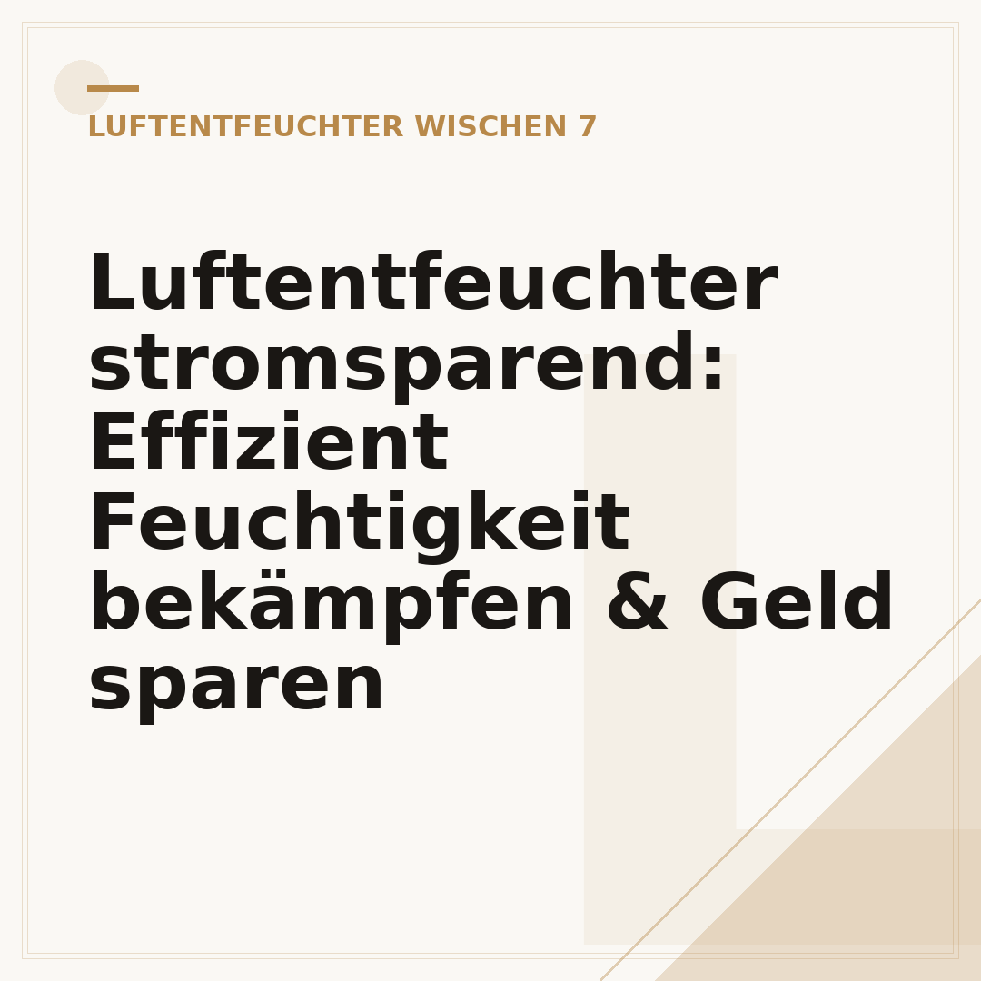 Luftentfeuchter stromsparend: Effizient Feuchtigkeit bekämpfen & Geld sparen