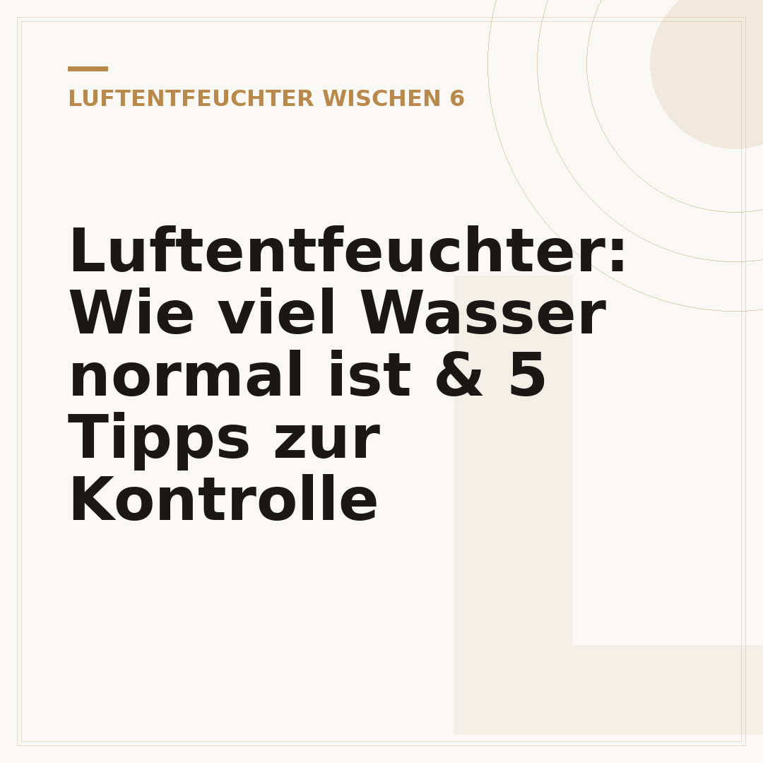 Luftentfeuchter: Wie viel Wasser normal ist & 5 Tipps zur Kontrolle