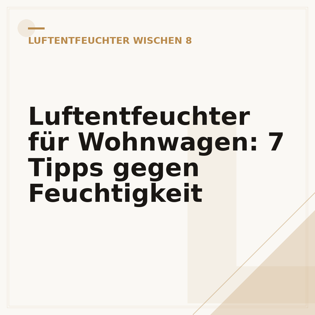 Luftentfeuchter für Wohnwagen: 7 Tipps gegen Feuchtigkeit
