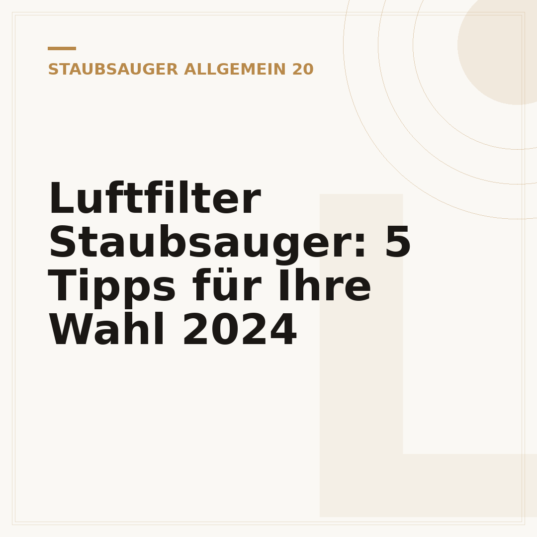 Luftfilter Staubsauger: 5 Tipps für Ihre Wahl 2024