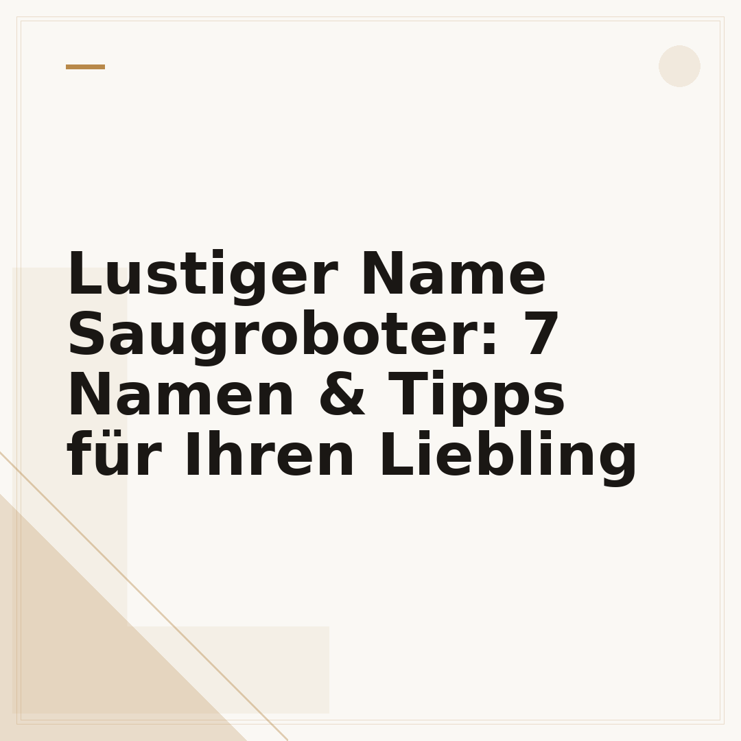 Lustiger Name Saugroboter: 7 Namen & Tipps für Ihren Liebling