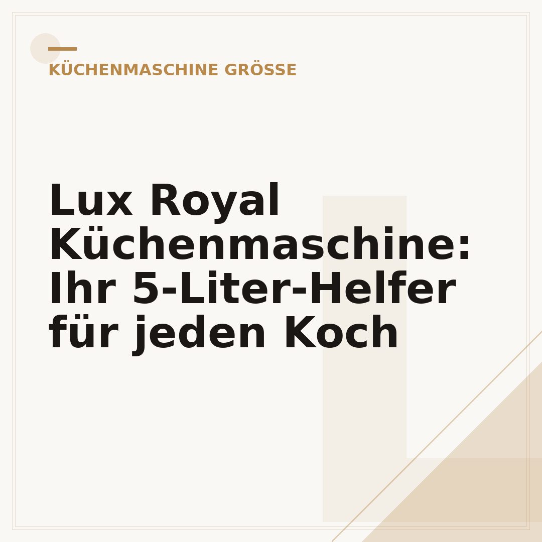 Lux Royal Küchenmaschine: Ihr 5-Liter-Helfer für jeden Koch