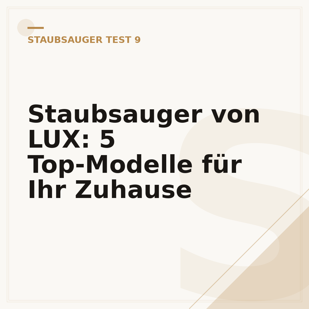 Staubsauger von LUX: 5 Top-Modelle für Ihr Zuhause