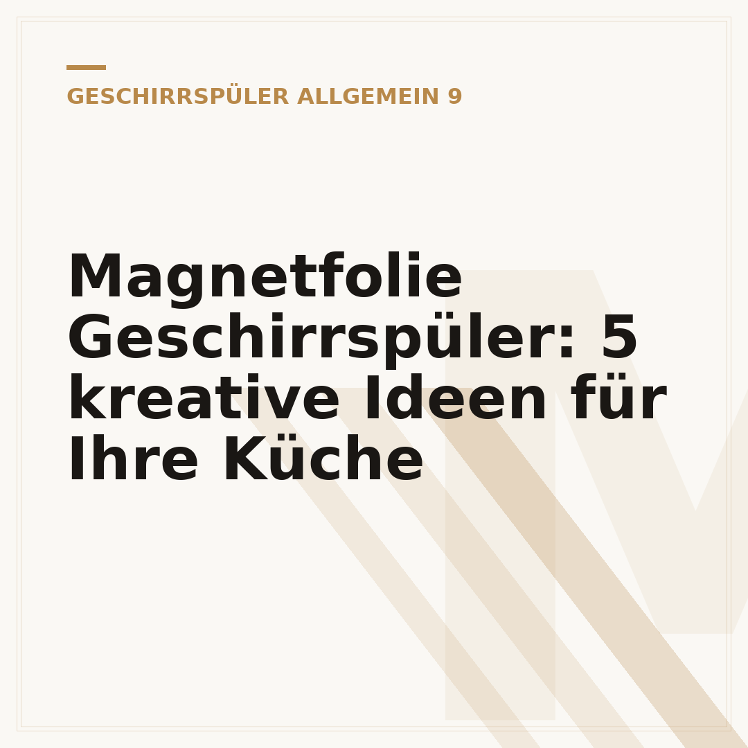 Magnetfolie Geschirrspüler: 5 kreative Ideen für Ihre Küche