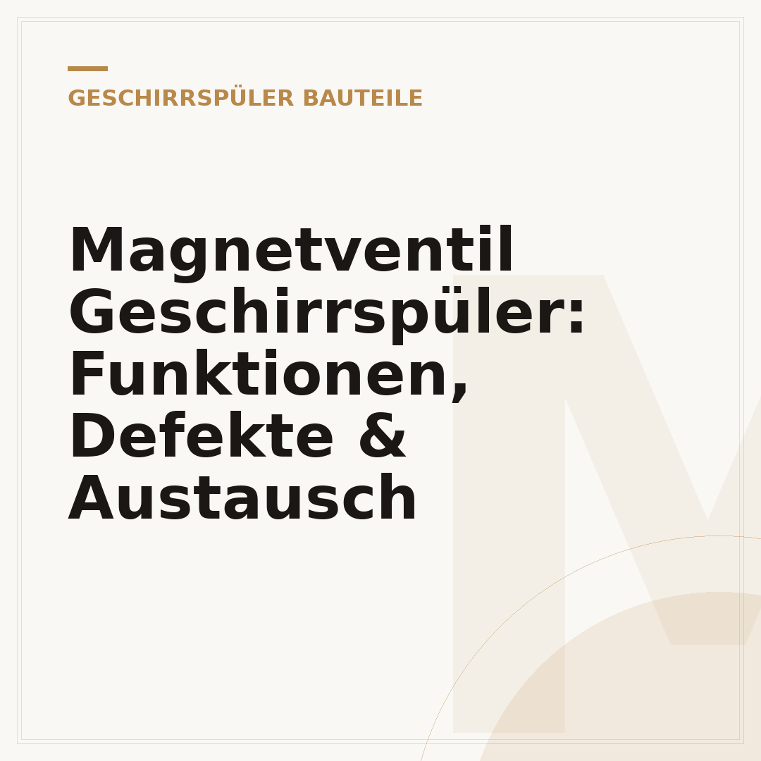 Magnetventil Geschirrspüler: Funktionen, Defekte & Austausch