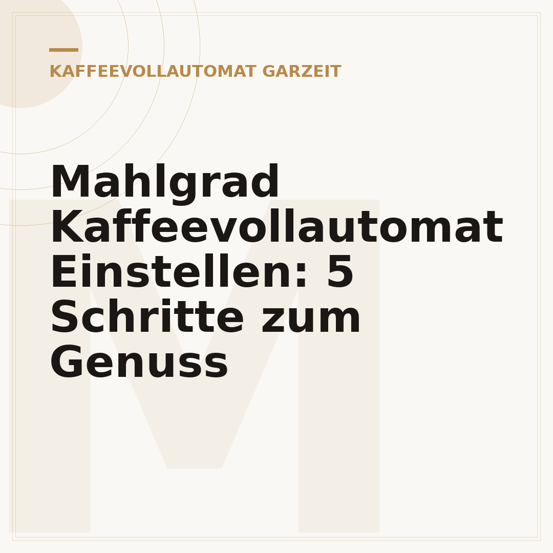 Mahlgrad Kaffeevollautomat Einstellen: 5 Schritte zum Genuss